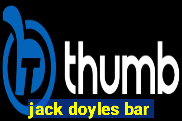 jack doyles bar