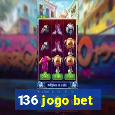 136 jogo bet