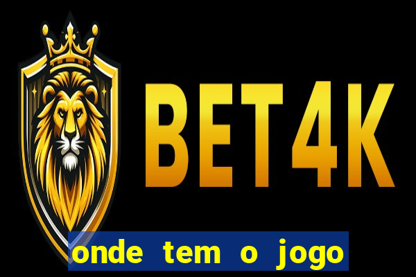 onde tem o jogo do tigre