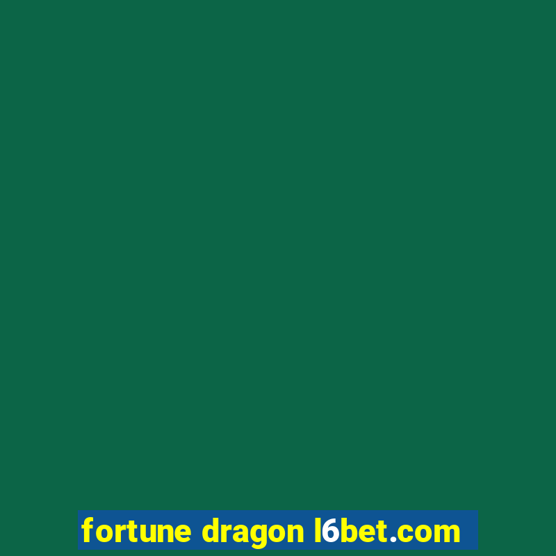 fortune dragon l6bet.com