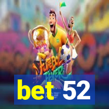 bet 52