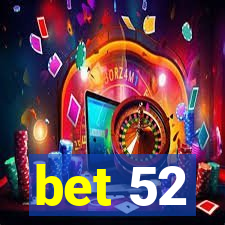 bet 52