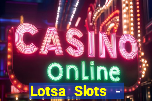 Lotsa Slots - Jogos de cassino