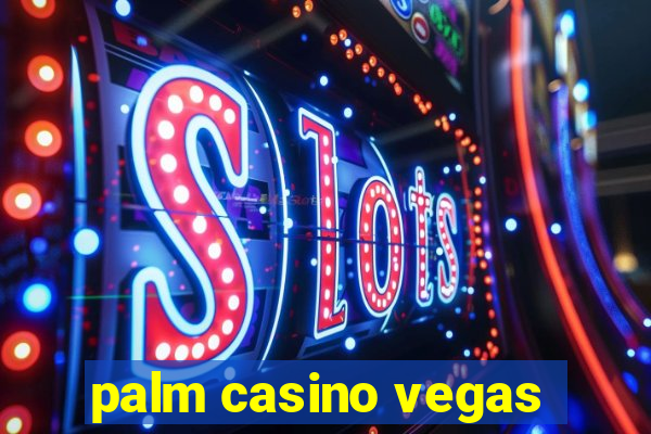 palm casino vegas