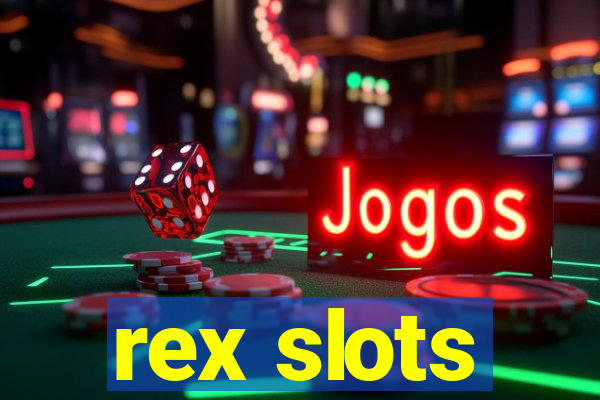 rex slots