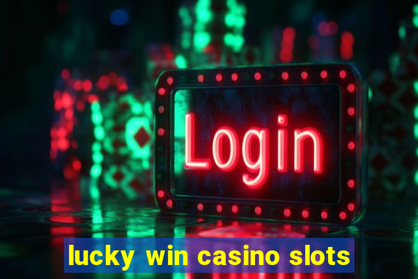 lucky win casino slots