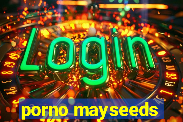 porno mayseeds