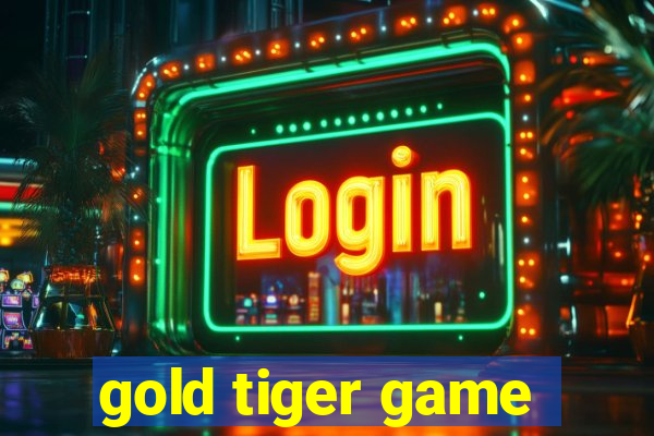 gold tiger game