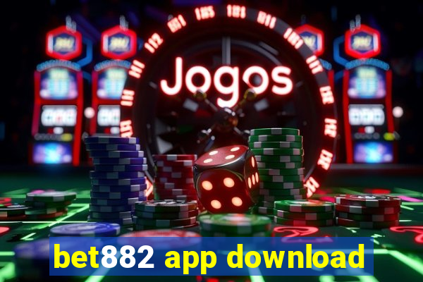 bet882 app download