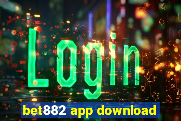 bet882 app download