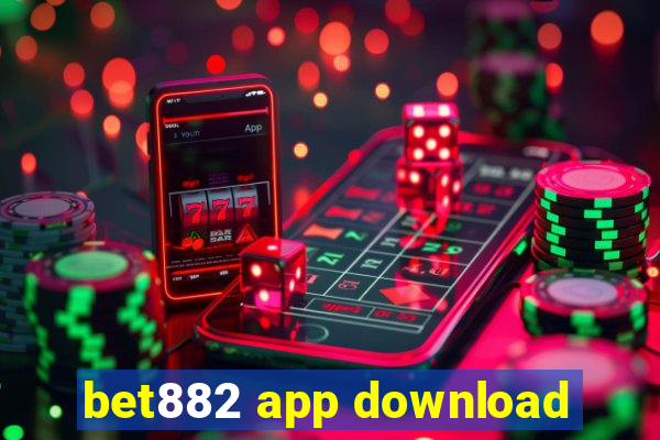 bet882 app download