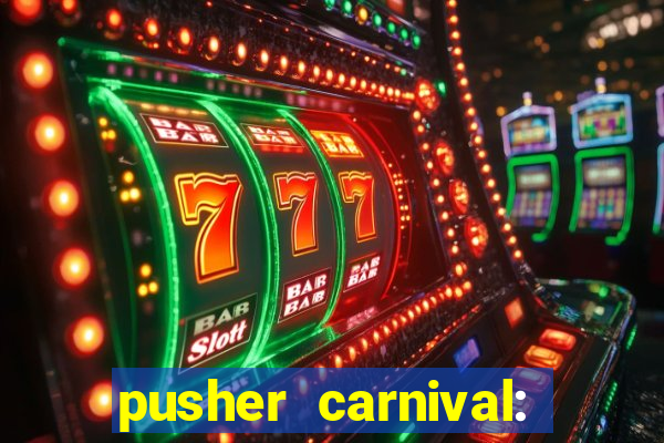 pusher carnival: coin master