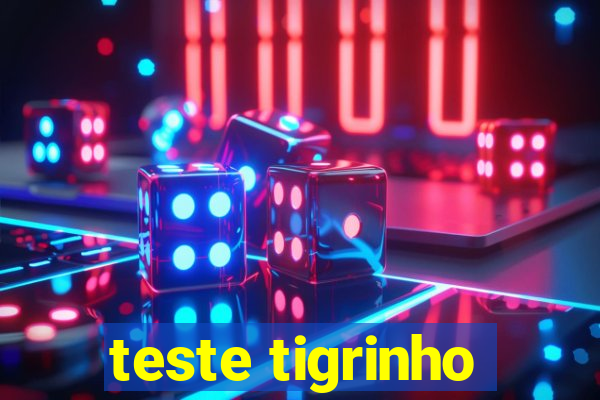 teste tigrinho