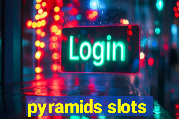 pyramids slots