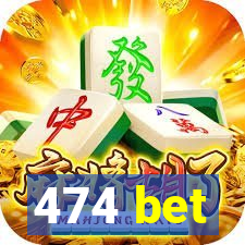 474 bet