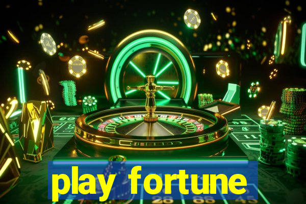 play fortune