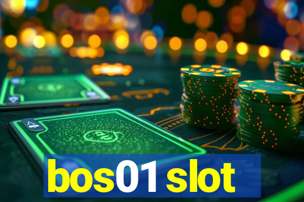 bos01 slot