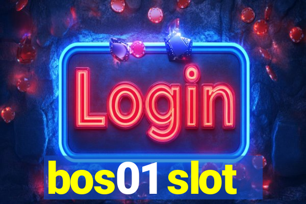 bos01 slot