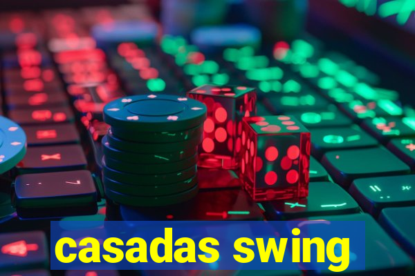 casadas swing