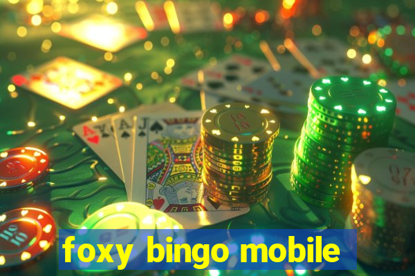 foxy bingo mobile