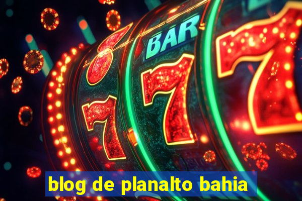 blog de planalto bahia