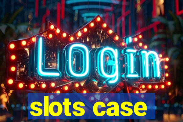 slots case