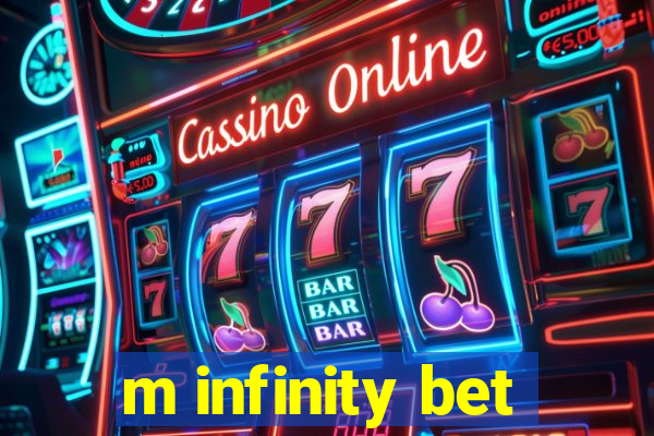 m infinity bet