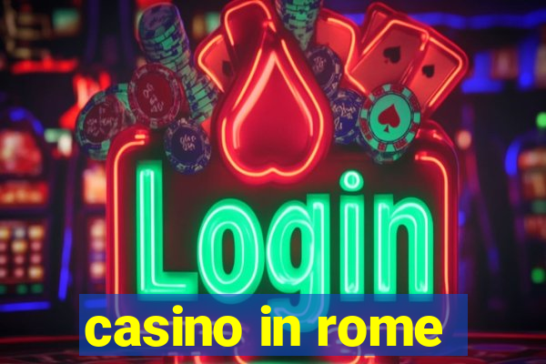 casino in rome