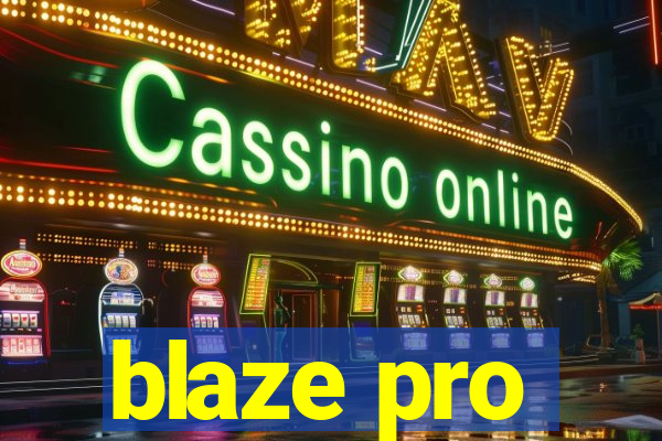 blaze pro