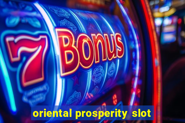 oriental prosperity slot