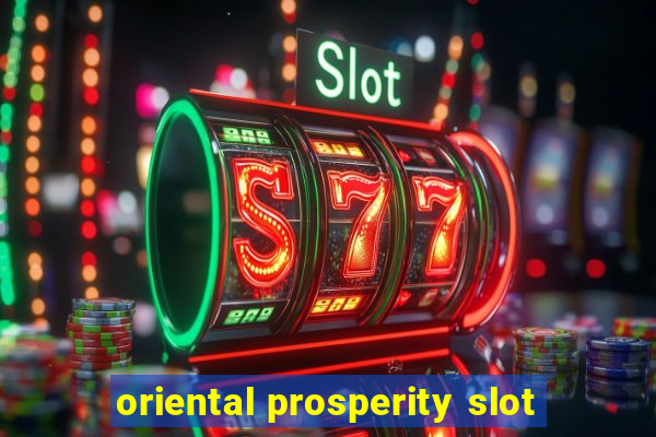 oriental prosperity slot