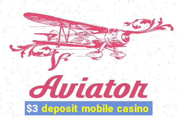 $3 deposit mobile casino