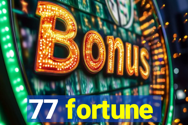 77 fortune