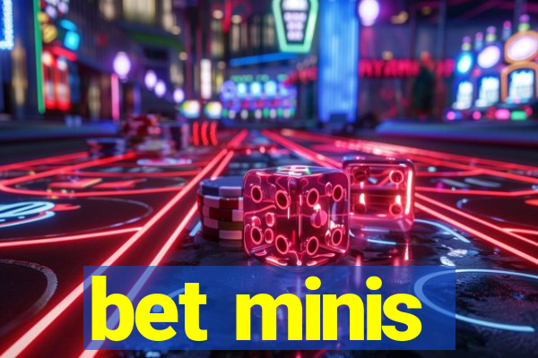 bet minis