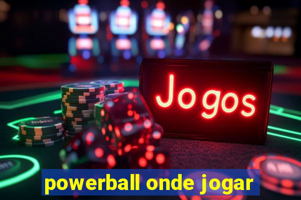 powerball onde jogar