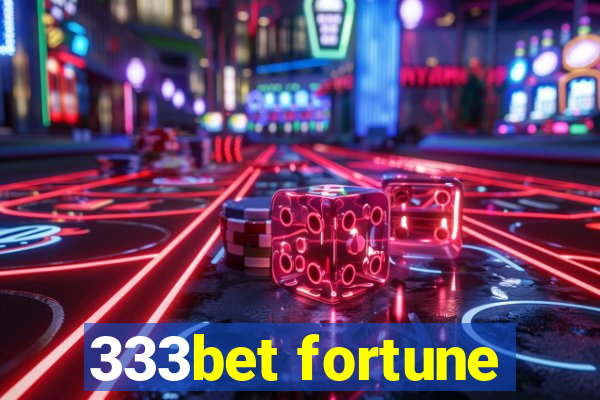 333bet fortune