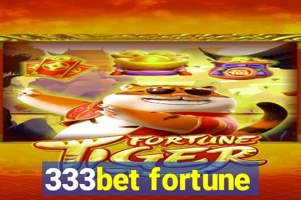 333bet fortune