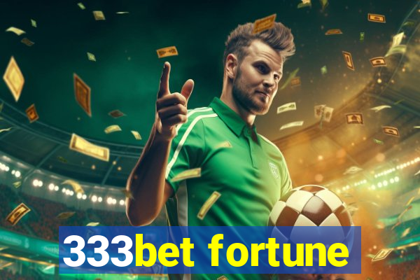 333bet fortune