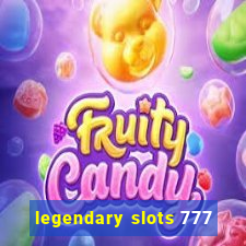 legendary slots 777