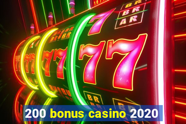 200 bonus casino 2020