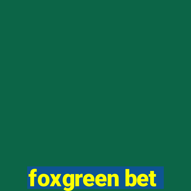 foxgreen bet