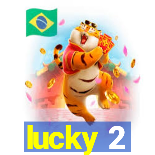 lucky 2