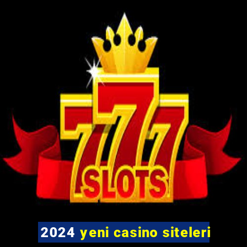 2024 yeni casino siteleri