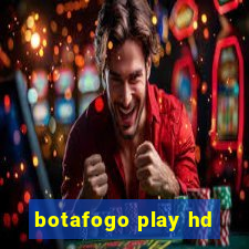 botafogo play hd