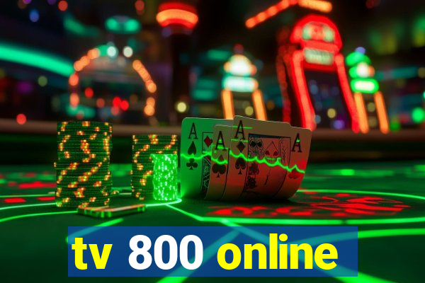 tv 800 online