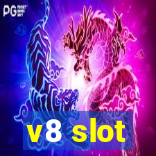 v8 slot