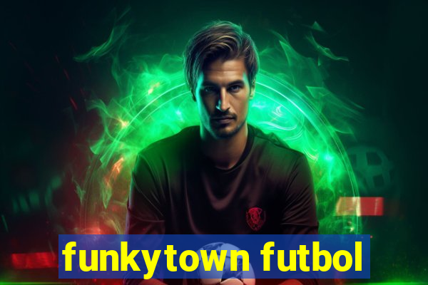 funkytown futbol