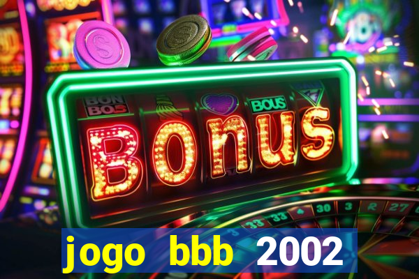 jogo bbb 2002 download android