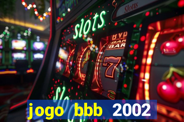 jogo bbb 2002 download android