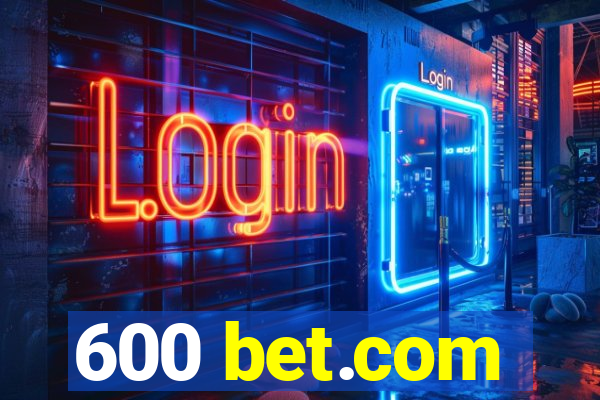 600 bet.com